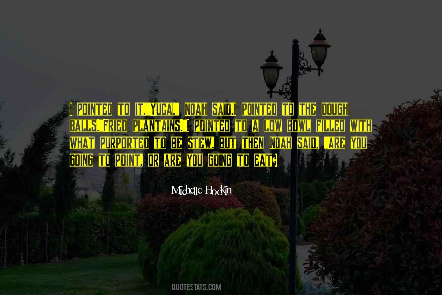 Eat What You Said Quotes #1522839