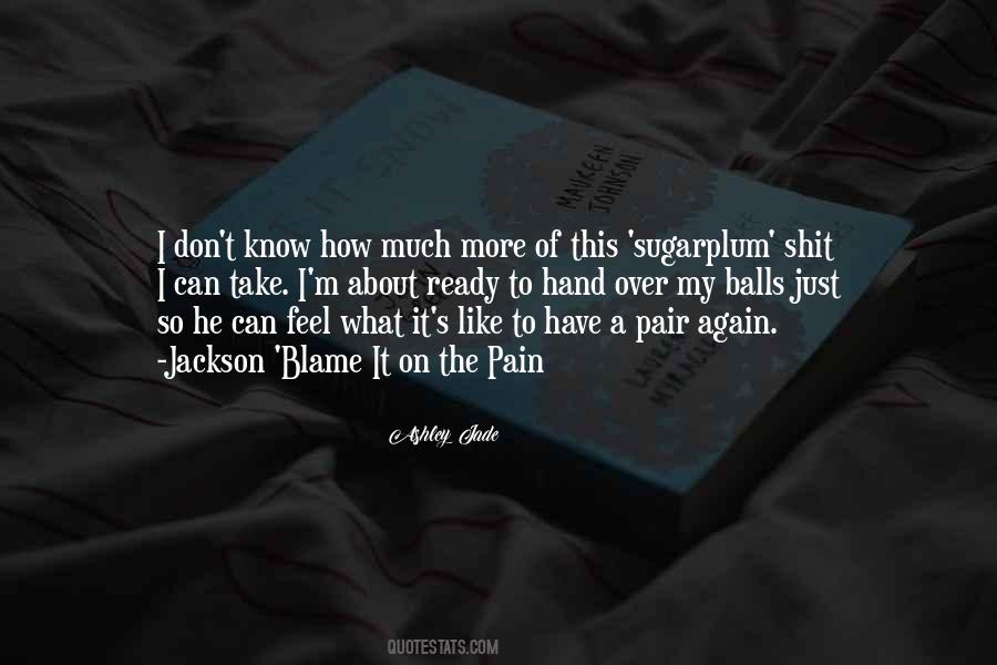 I Can Feel The Pain Quotes #1762954