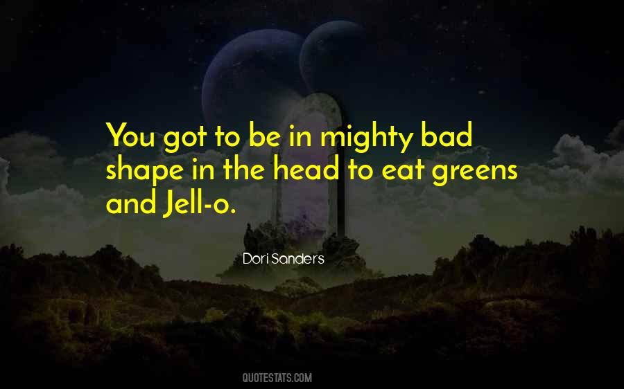 Eat Your Greens Quotes #962792