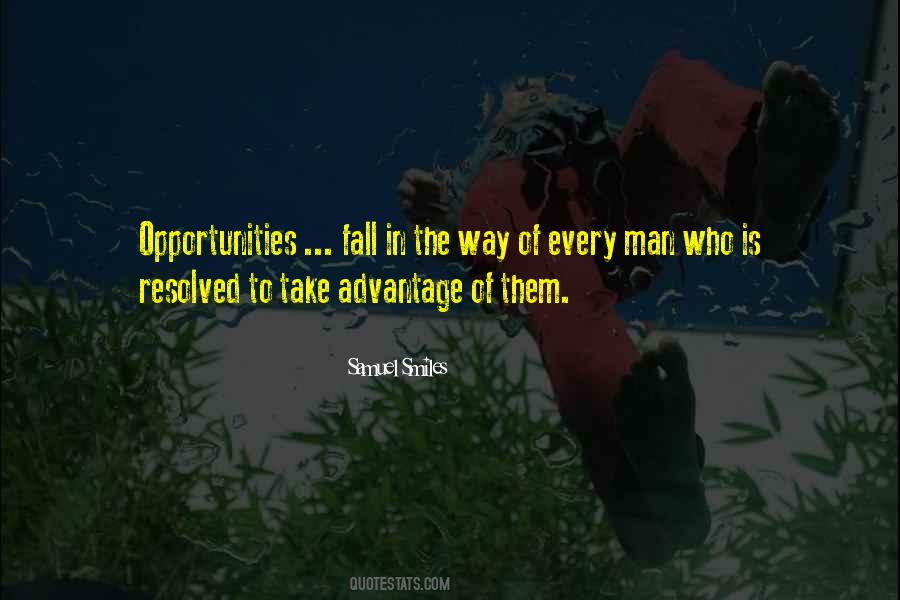 Take Advantage Of Every Opportunity Quotes #1865233
