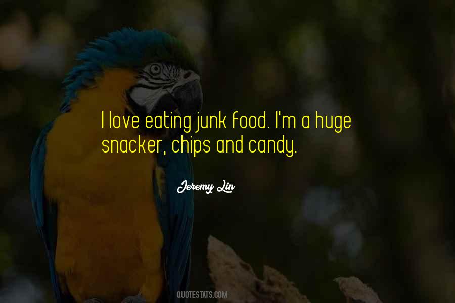 Eating Junk Quotes #1643757