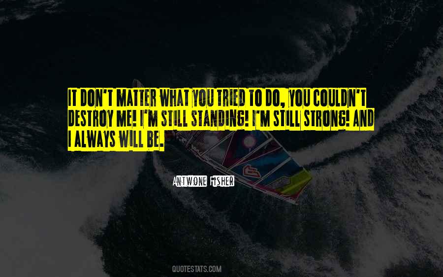 I Will Be Strong Quotes #651638