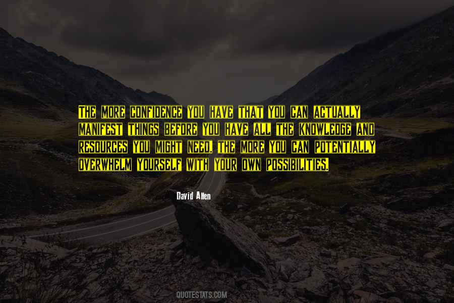 The More Knowledge You Have Quotes #1674217