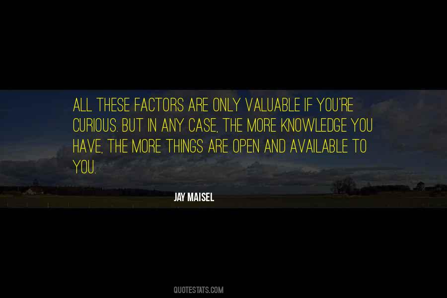 The More Knowledge You Have Quotes #594991