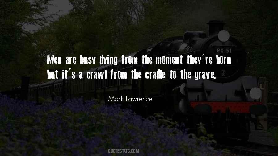 Cradle To The Grave Quotes #682437