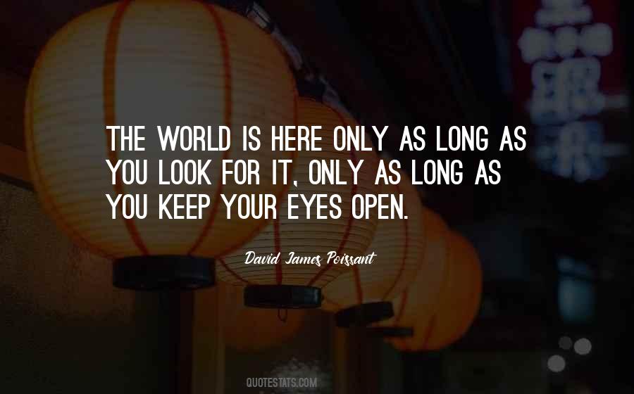 Keep Your Eyes Quotes #1358161