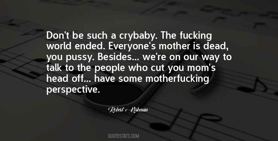 The Way You Talk To People Quotes #1499951