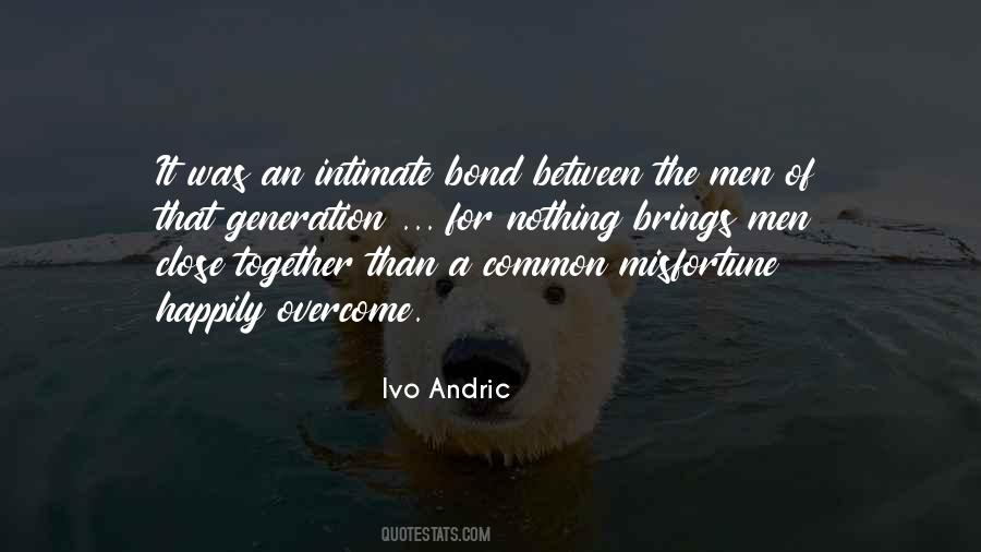 Close Bond Quotes #525822