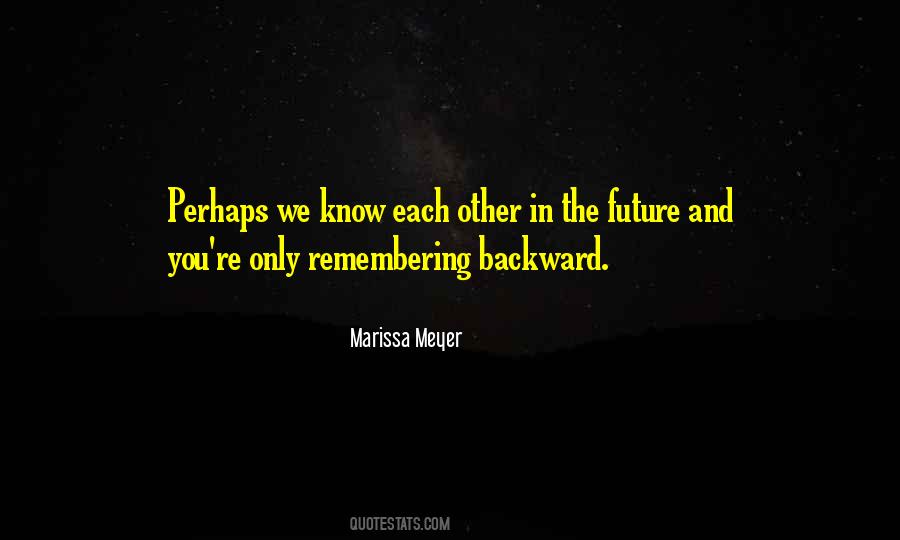 Remembering The Future Quotes #549088