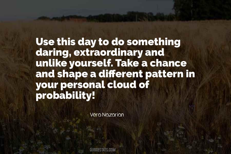 Extraordinary Day Quotes #1153110
