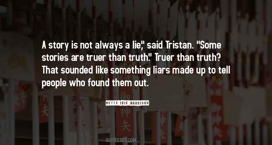 Truth Than Lies Quotes #1047410