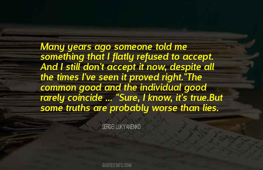 Truth Than Lies Quotes #347821