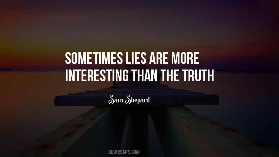 Truth Than Lies Quotes #744442