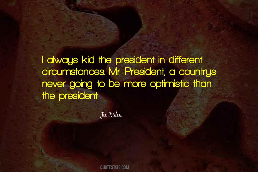 Always Be Optimistic Quotes #1131915