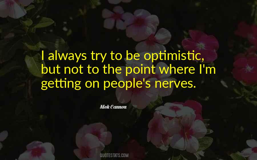 Always Be Optimistic Quotes #1260605