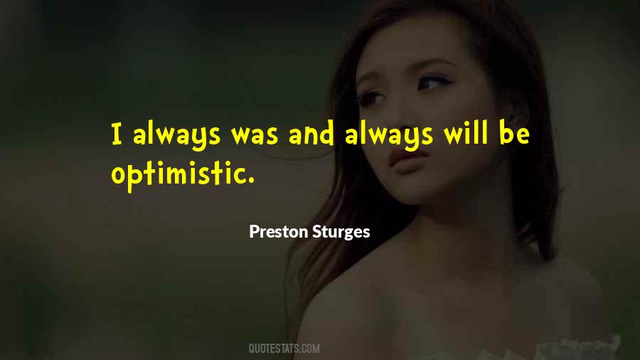 Always Be Optimistic Quotes #1700383