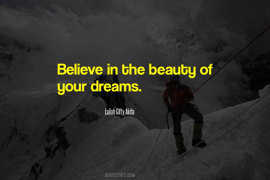 Believe In The Beauty Of Your Dreams Quotes #740874