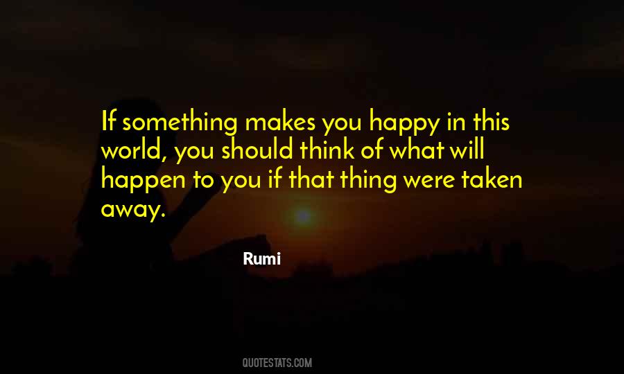 Happiness Makes You Happy Quotes #1512447