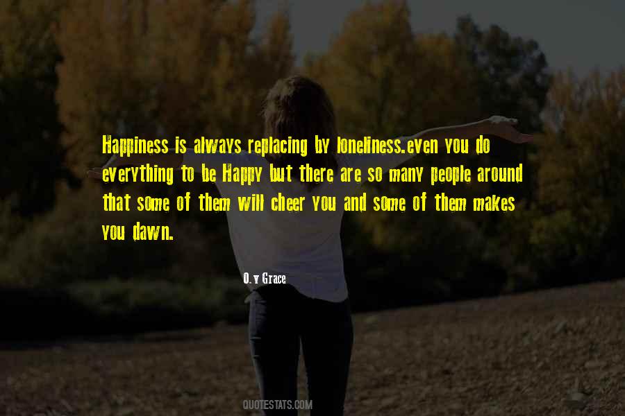 Happiness Makes You Happy Quotes #1672933