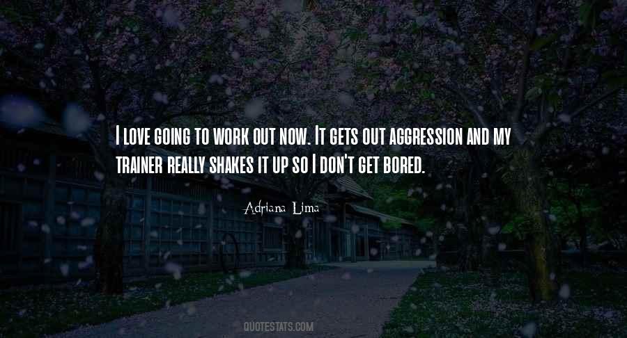 It Gets Bored Quotes #1421612
