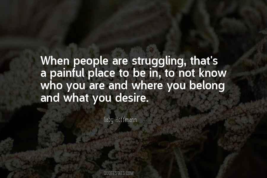 When You Are Struggling Quotes #1616360