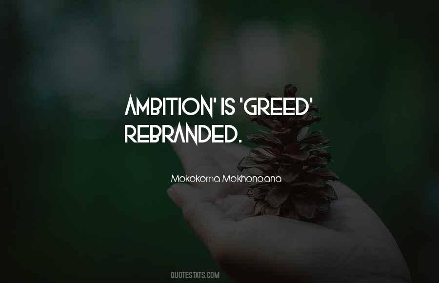 Greed And Ambition Quotes #1556097
