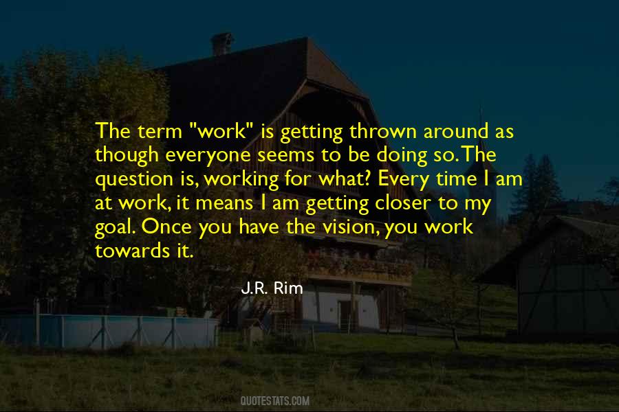 Quotes About Getting To Work #1012054