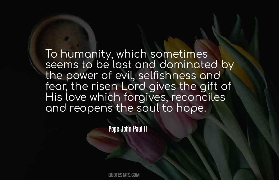 Quotes About The Evil Of Humanity #1005352