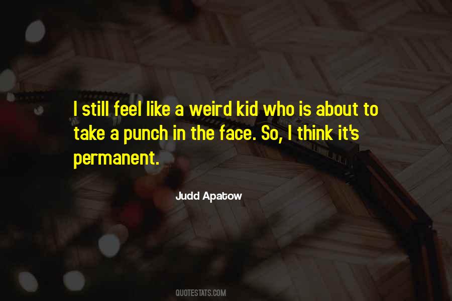 Weird Kid Quotes #241994