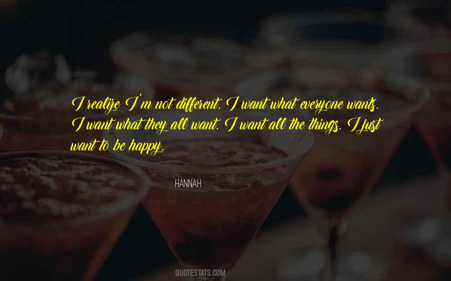 Everyone Wants To Be Happy Quotes #1102517