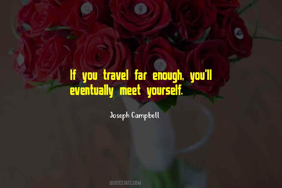 Travel Far Enough You Meet Yourself Quotes #1533026