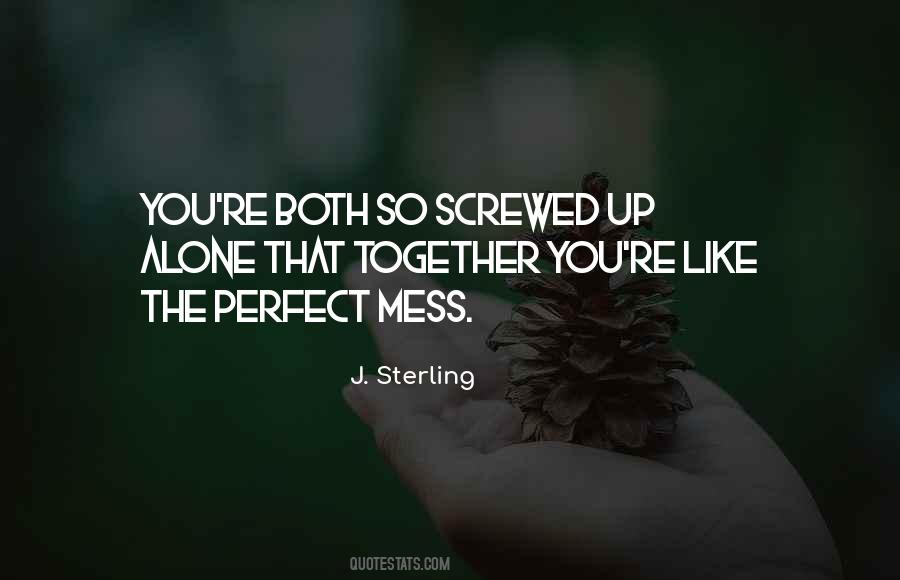 You Screwed Up Quotes #1288683