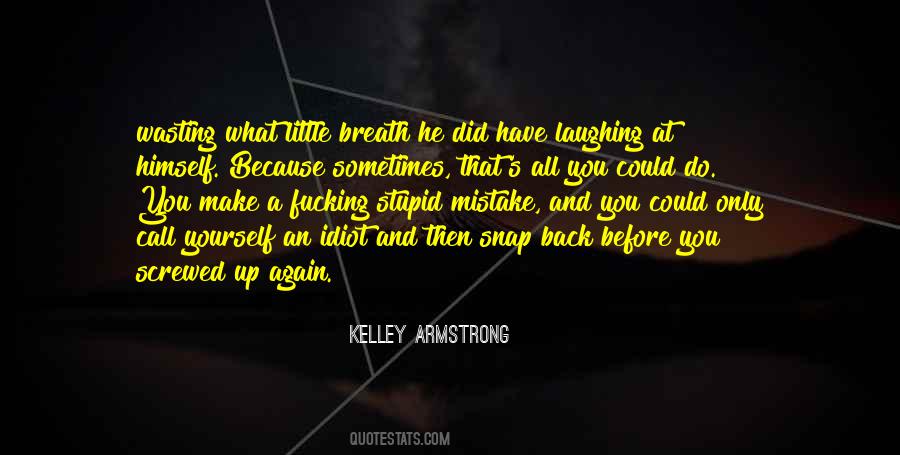 You Screwed Up Quotes #605618