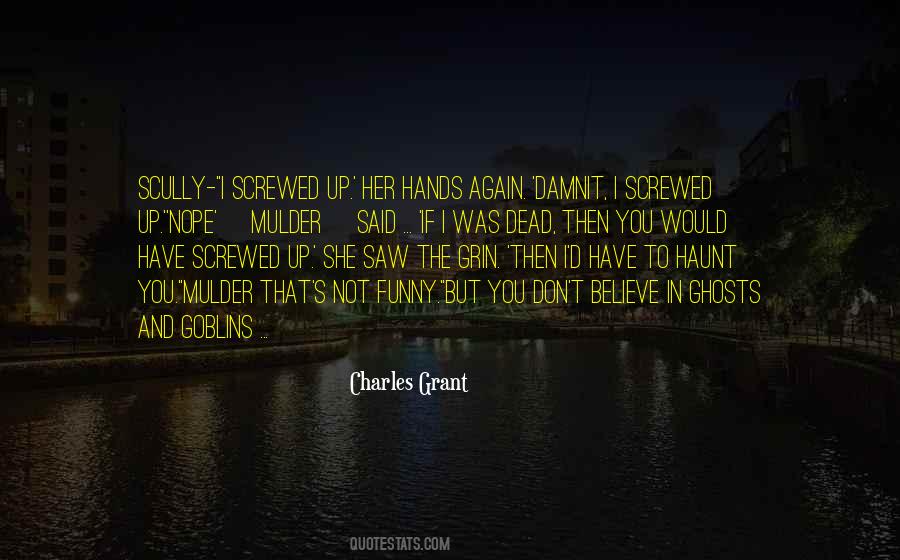 You Screwed Up Quotes #781402