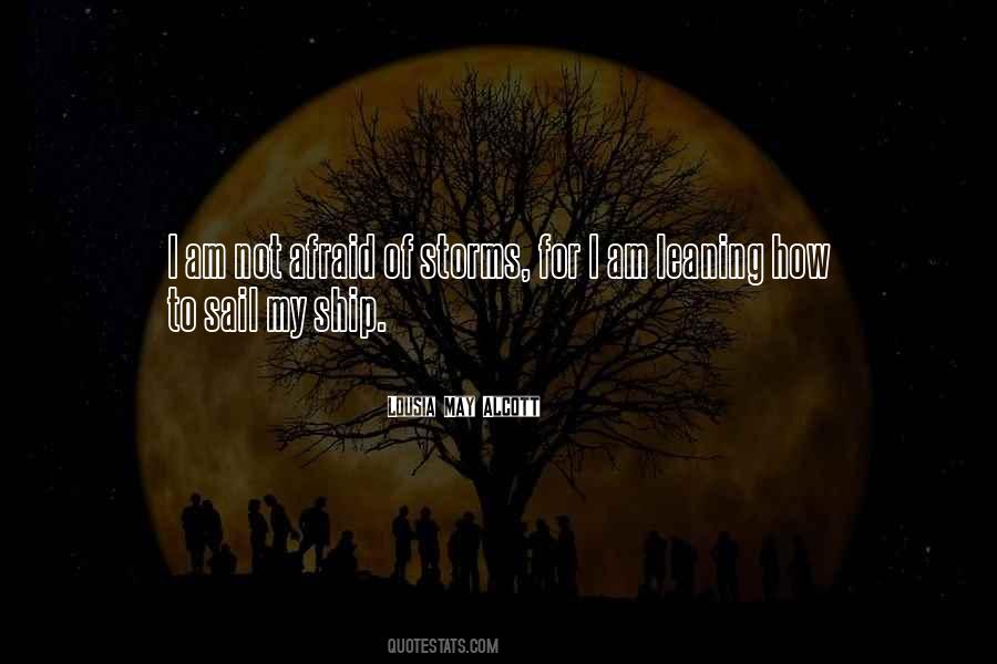 Not Afraid Of Storms Quotes #1635501