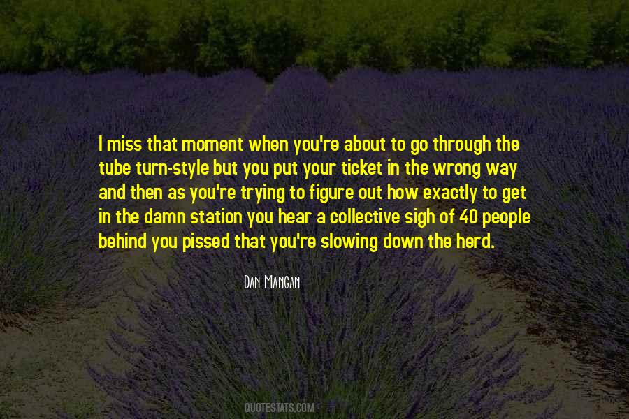 Get Out Of Your Way Quotes #1366078