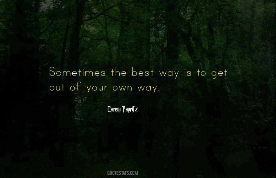 Get Out Of Your Way Quotes #1554566