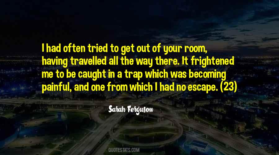 Get Out Of Your Way Quotes #279956