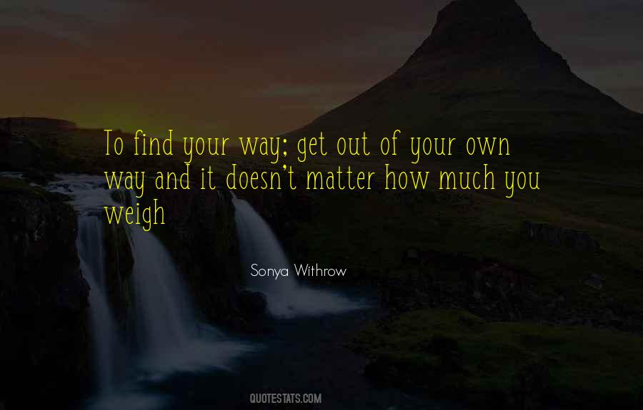 Get Out Of Your Way Quotes #418228
