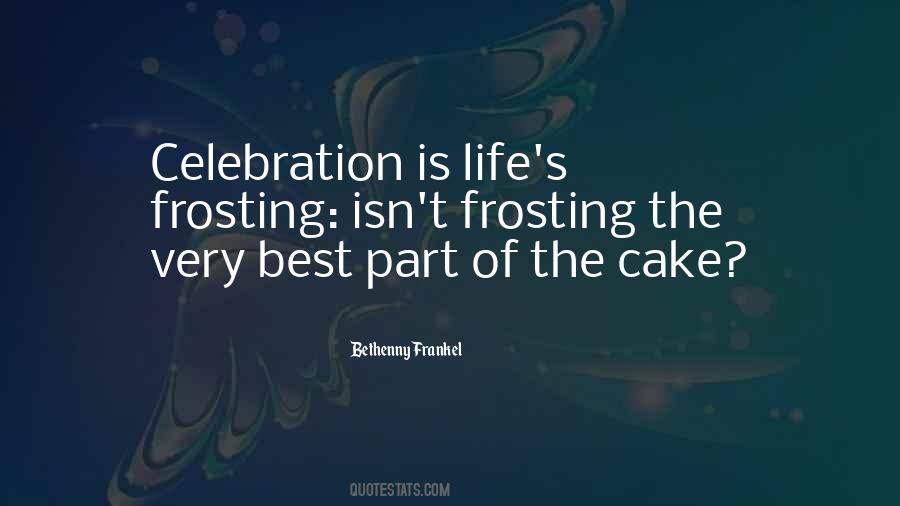 Cake Celebration Quotes #1861728