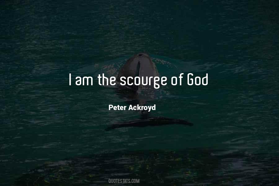 I Am The Scourge Of God Quotes #273138