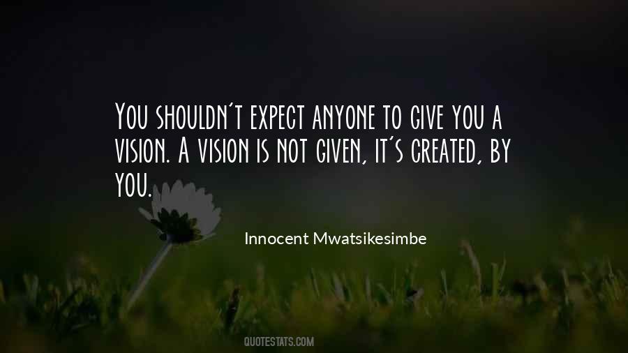 Quotes About Vision Is #1180008