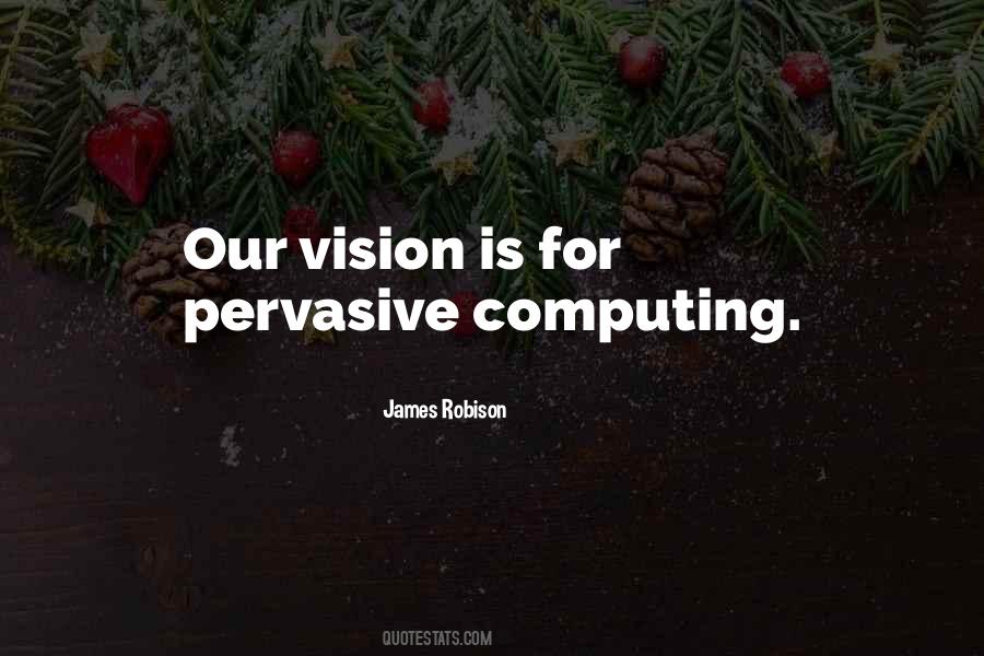Quotes About Vision Is #1315940