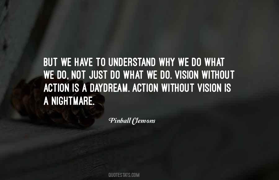 Quotes About Vision Is #1384986