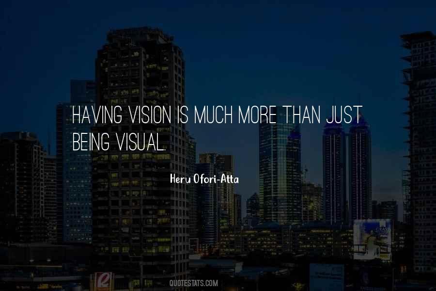 Quotes About Vision Is #1442386