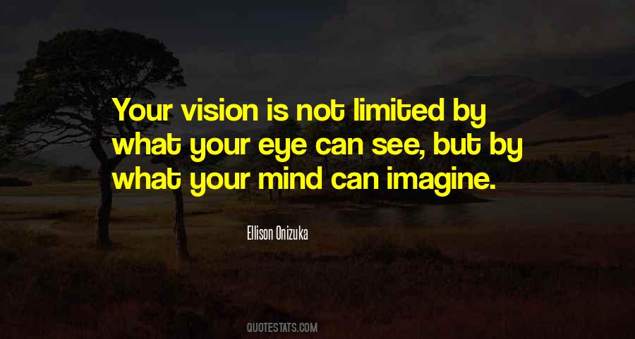 Quotes About Vision Is #1763505