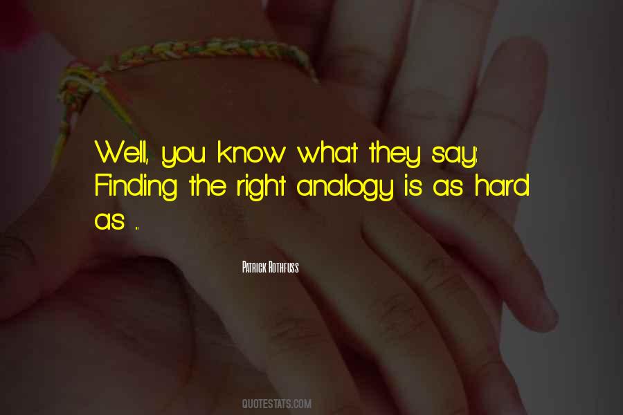 Well You Know What They Say Quotes #941671
