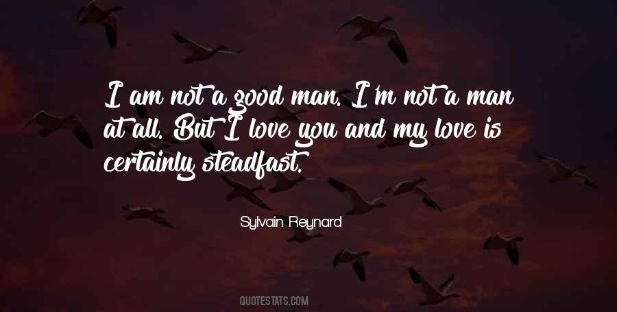 Not A Good Man Quotes #1618319