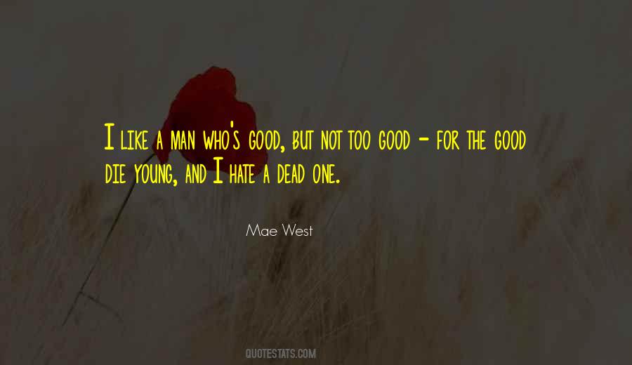 Not A Good Man Quotes #253626