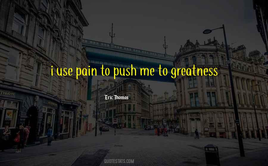 Push For Greatness Quotes #817191